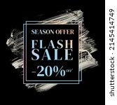 season offer flash sale 20% off sign holographic gradient over art white brush strokes acrylic paint on black background illustration