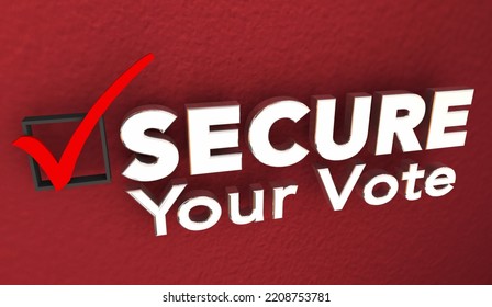 Secure Your Vote Check Mark Box Election Integrity Protect Prevent Fraud 3d Illustration