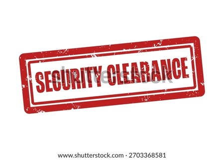 Security clearance. A red stamp isolated on white background.