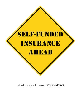 Self Funded Insurance Ahead Road Sign Making A Great Concept.