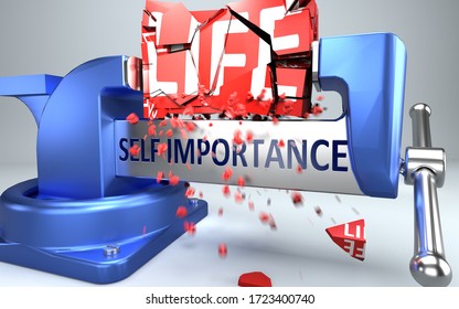 Self Importance Can Ruin And Destruct Life - Symbolized By Word Self Importance And A Vice To Show Negative Side Of Self Importance, 3d Illustration