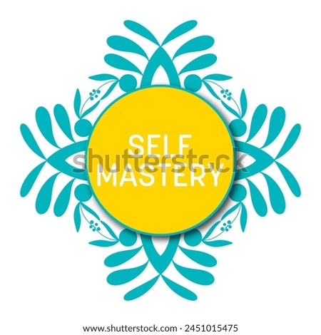 Self Mastery text written over turquoise yellow background.