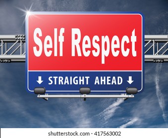 Self Respect Or Dignity Self Esteem Or Respect Confidence And Pride

