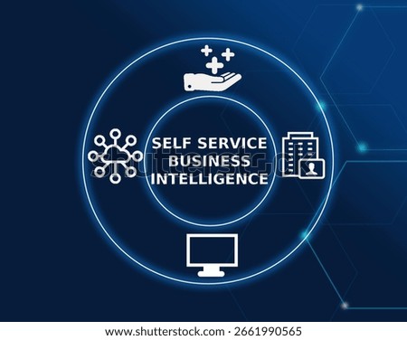 self service business intelligence tech concept.A type of BI solution that allows end-users to access, analyze, and visualize data on their own without relying on IT support or data analysts.