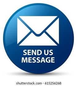 Send us message isolated on blue round button abstract illustration