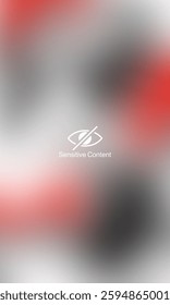 Sensitive content icon with blurred background. Sensitive content censored