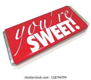 The Sentiment You're Sweet Printed On A Red Candy Bar Wrapper As A Gift To A Loved One Or Significant Other To Show How Much You Care