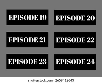 Sequence of numbered episodes, from episode Nineteen to episode twenty four on rectangle background illustration