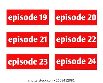 Sequence of numbered episodes, from episode Nineteen to episode twenty four on rectangle background illustration