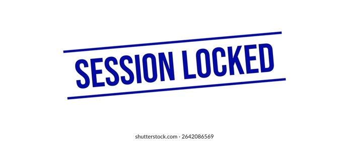 SESSION LOCKED – Locked Session for Security Notice