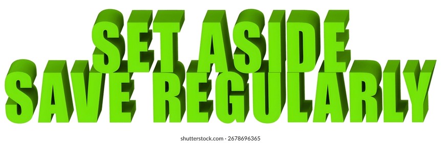 Set Aside Save Regularly 3d text isolated on white background- 3d rendering