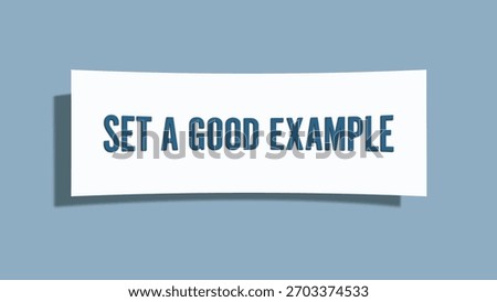 Set a good example. A card isolated on blue background.
