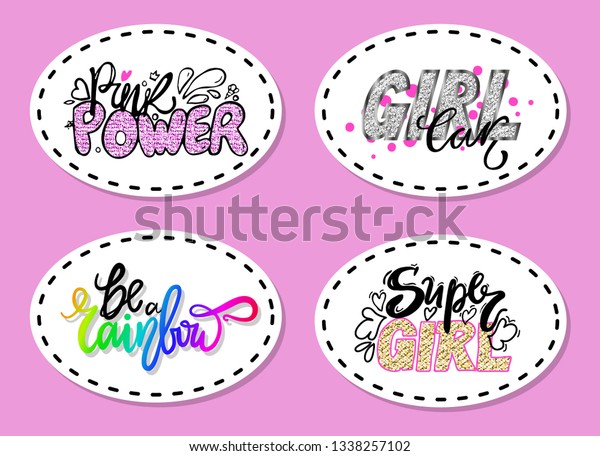 Set\
of graffiti fonts slogans isolated patches on pink. Signs be a\
rainbow, super pink power and girl car\
calligraphics