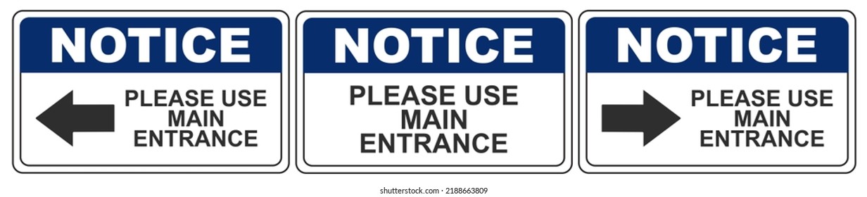 Set Of Sign Illustration Of Notice Please Use Main Entrance On Isolated White Background.