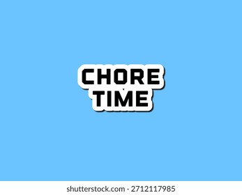Sets aside time for general home chores.