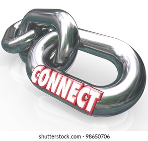 Several Metal Chains Linked Together With The Word Connect In Red Letters To Represent Strong Bonds And Relationships Forged By Friendships, Family And Networking