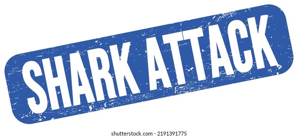 SHARK ATTACK Text Written On Blue Grungy Stamp Sign.