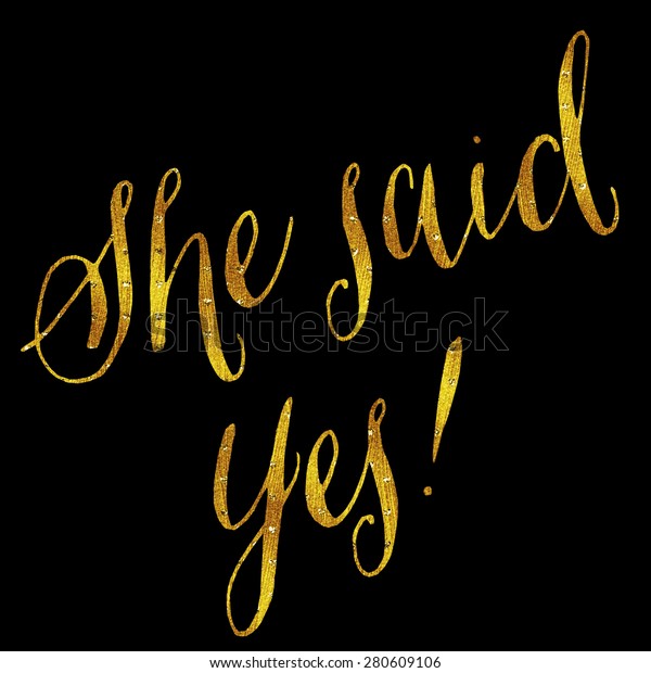 She Said Yes Gold Faux Foil Stock Illustration 280609106