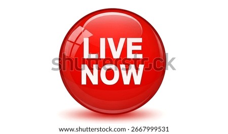 A shiny red circular button displaying the words LIVE NOW in bold white letters, isolated on a clean white background, indicating immediate availability for viewing.