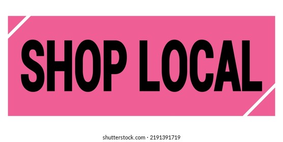 SHOP LOCAL Text Written On Pink-black Grungy Stamp Sign.