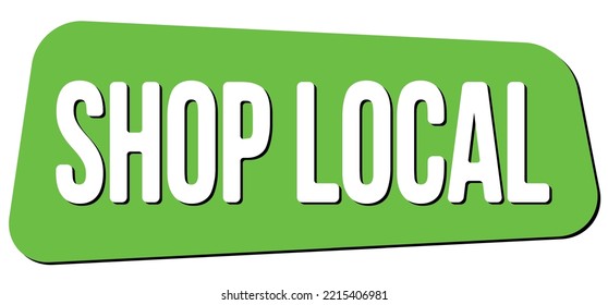 SHOP LOCAL Text Written On Green Trapeze Stamp Sign.