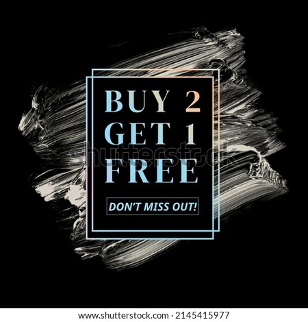 shop now buy 2 get 1 free don't miss out! season sale sign holographic gradient over art white brush strokes acrylic paint on black background illustration 商業照片 © 