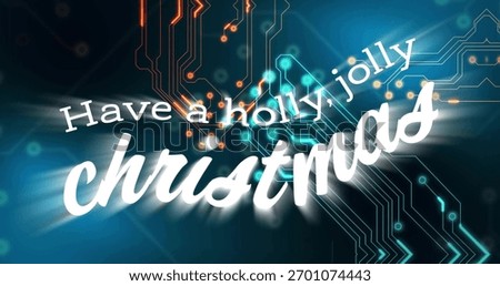 Showing script christmas slanting across teal tech background, with holly jolly line and circuits. Digital, glow, neon, circuitry, gradient, abstract, festive