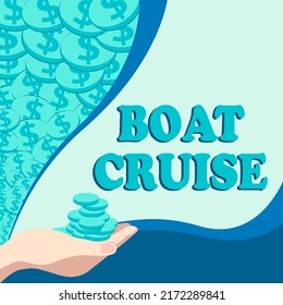 Sign Displaying Boat Cruise. Business Overview Sail About In Area Without Precise Destination With Large Ship Palm Carrying Money For Mortgage Plans For Home And Office.