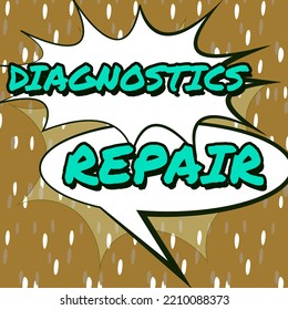 Sign displaying Diagnostics RepairA program or routine that helps a user to identify errors. Word Written on A program or routine that helps a user to identify errors