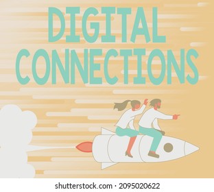 Sign Displaying Digital Connections. Business Concept Powerful Ways To Connect Online Global High Definition Illustration Of Happy Partners Riding On Rocket Ship Exploring World.