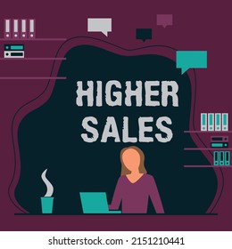 Sign Displaying Higher Sales. Conceptual Photo The Average Sold Products And Services Of A Company Has Grown Woman Sitting On Desk Working And Presenting New Technologies.