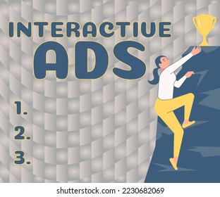 Sign displaying Interactive Ads. Internet Concept uses interactive media to communicate with consumers