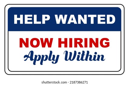 Sign Illustration Of Help Wanted Now Hiring Apply Within On An Isolated White Background. 