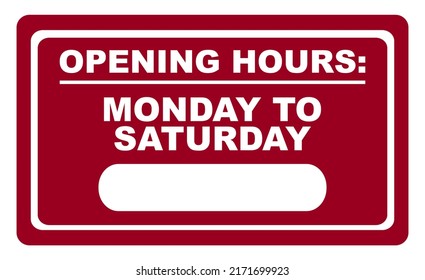 Sign Illustration Of Opening Hours Monday To Saturday With Black Space For Time. 