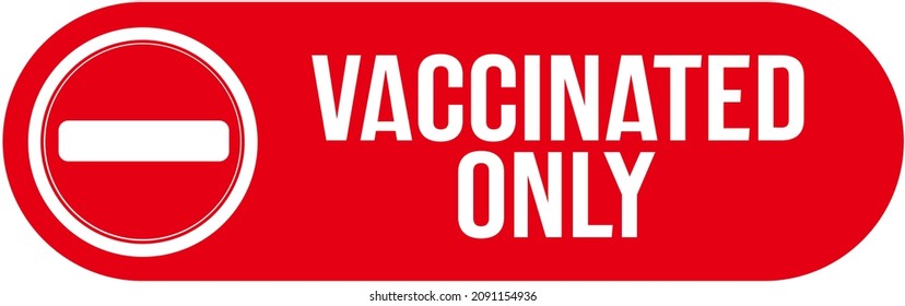 A Sign In Red Color That Alerts : Vaccinated Only	