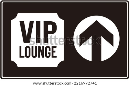 A sign that indicates the VIP lounge. VIP room