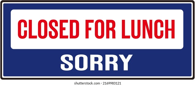 56 Sorry Closed For Lunch Images Stock Photos And Vectors Shutterstock