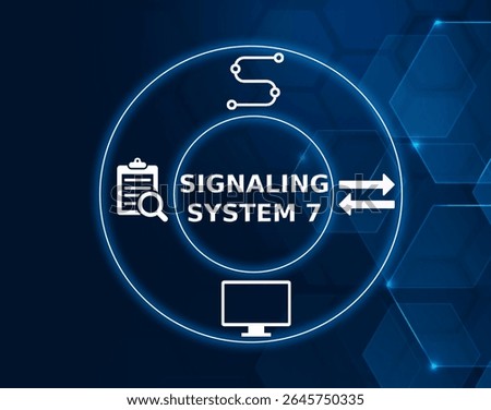 signaling system 7 tech concept.A set of protocols used in telecommunications networks to set up and tear down calls, manage routing, and support text messaging.