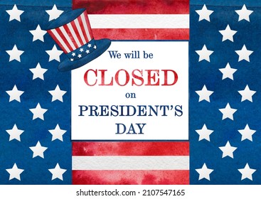 Signboard With The Inscription We Will Be Closed On President's Day And A Watercolor Drawing Of The American Flag. Closeup, No People. Congratulations For Family, Relatives, Friends, Colleagues. 