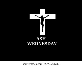  Silhouette jesus on the cross with ash Wednesday text on black background  - Powered by Shutterstock