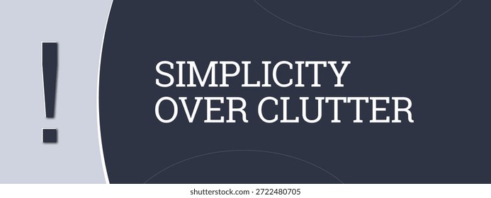 simplicity over clutter. A blue banner illustration with white text.