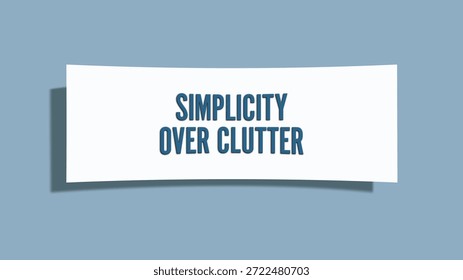simplicity over clutter. A card isolated on blue background.
