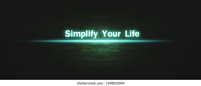 Simplify Your Life. Business concept