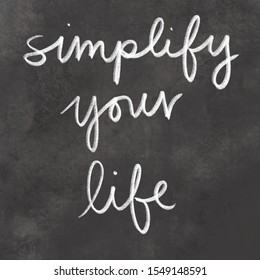 Simplify Your Life Chalk Sign 