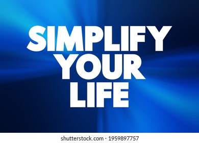 Simplify Your Life Text, Concept Background

