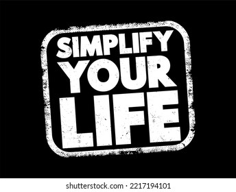 Simplify Your Life Text Stamp, Concept Background