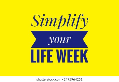 Simplify your life week text design illustrations