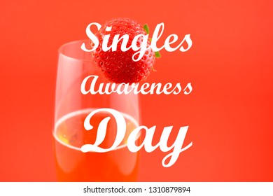 Singles Awareness Day images. Strawberries with champagne stock images. Glass of champagne with strawberries. February 15, Singles Awareness Day. American holiday. Important day - Powered by Shutterstock