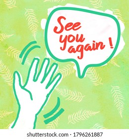 Sketch Illustration hand gesture waving and bubble text See you again" with watercolor textured light green background                            
                           - Powered by Shutterstock