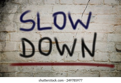 Slow Down Concept